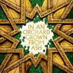 In an Orchard Grown from Ash By Rory Power