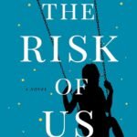 The Risk of Us  By Rachel Howard