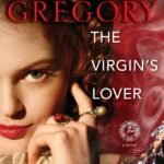 The Virgin's Lover By Philippa Gregory