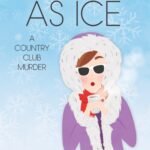 Cold as Ice By Julie Mulhern