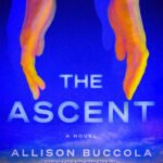 The Ascent  By Allison Buccola