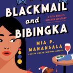 Blackmail and Bibingka By Mia P. Manansala