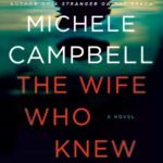 The Wife Who Knew Too Much By Michele Campbell