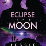 Eclipse the Moon  By Jessie Mihalik