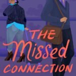 The Missed Connection By  Denise Williams