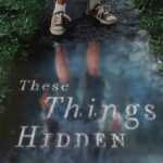 These Things Hidden By Heather Gudenkauf