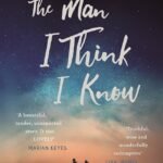 The Man I Think I Know  By Mike Gayle
