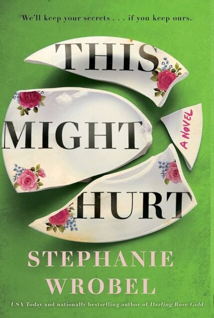 This Might Hurt  By Stephanie Wrobel