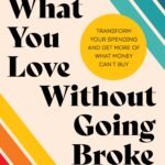 Buy What You Love Without Going Broke By Jennifer Louise Smith