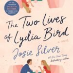 The Two Lives of Lydia Bird By Josie Silver