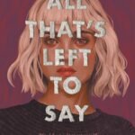 All That’s Left to Say By Emery Lord