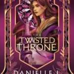 The Twisted Throne By Danielle L. Jensen