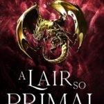 A Lair So Primal  By Zoey Ellis