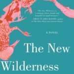 The New Wilderness By Diane Cook