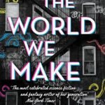 The World We Make  By N.K. Jemisin