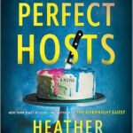 The Perfect Hosts  By Heather Gudenkauf