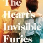 The Heart's Invisible Furies By John Boyne