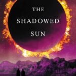 The Shadowed Sun By N.K. Jemisin
