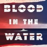 Blood in the Water  By Casey Sherman