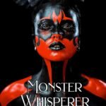 Monster Whisperer  By J.B. Trepagnier