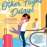 Love and Other Flight Delays By Denise Williams