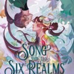 Song of the Six Realms By Judy I. Lin