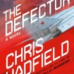 The Defector By Chris Hadfield