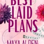 Best Laid Plans  By Maya Alden