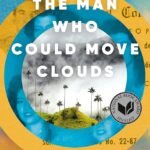 The Man Who Could Move Clouds By Ingrid Rojas Contreras