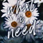 What I Need By J. Daniels