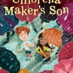 The Umbrella Maker's Son By Katrina Leno