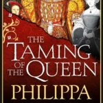 The Taming of the Queen By Philippa Gregory
