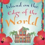 Island on the Edge of the World  By Deborah Rodriguez