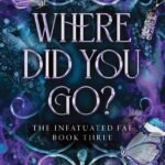 Where Did You Go?  By Jeneane O'Riley