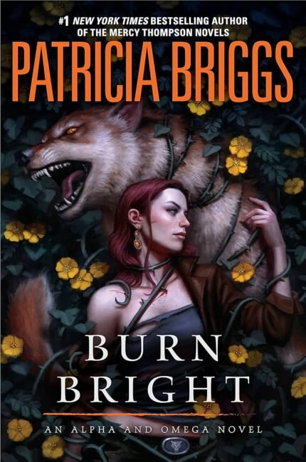 Burn Bright By Patricia Briggs