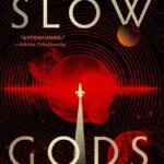 Slow Gods  By Claire North
