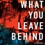 What You Leave Behind By Wanda M. Morris