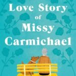The Love Story of Missy Carmichael  By Beth Morrey