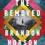 The Removed  By Brandon Hobson