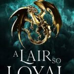 A Lair So Loyal By Zoey Ellis