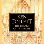 The Pillars of the Earth By Ken Follett