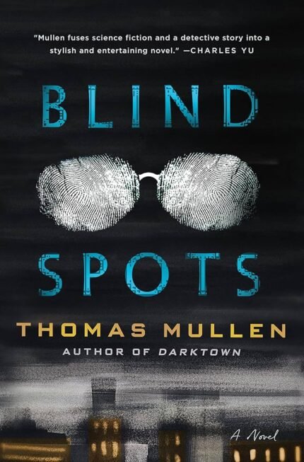 Blind Spots  By Thomas Mullen