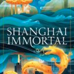 Shanghai Immortal  By A.Y. Chao