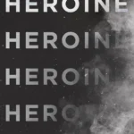 Heroine  By Mindy McGinnis
