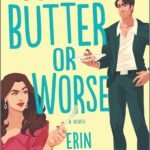 For Butter or Worse By Erin La Rosa