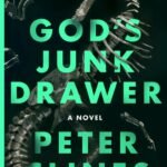God's Junk Drawer  By Peter Clines