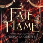 A Fate of Flame  By Tessonja Odette