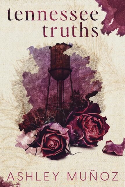 Tennessee Truths By Ashley Munoz