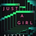 Just a Girl By Alyssa Cole