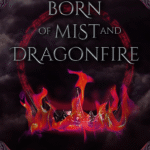Born of Mist and Dragonfire By Ava Thorne
